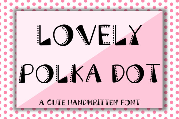 Lovely Polka Dot: A Playful Typeface for Digital Brands